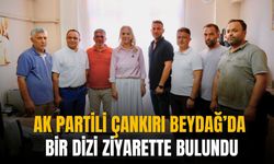AK Partili Çankırı Beydağ’da bir dizi ziyarette bulundu