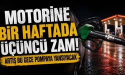Motorine Bir Haftada Üçüncü Zam! Artış bu gece pompaya yansıyacak