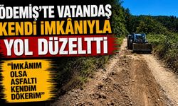 Ödemiş’te vatandaş Kendi İmkânıyla Yol Düzeltti “İmkânım Olsa Asfaltı Kendim Dökerim”