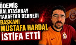 Ödemiş Galatasaray Taraftar Derneği Başkanı Mustafa Hardal istifa etti