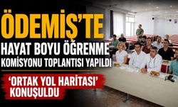 Ödemiş’te Hayat Boyu Öğrenme Komisyonu Toplantısı yapıldı ‘Ortak yol haritası’ konuşuldu