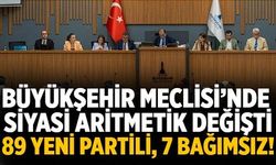 Büyükşehir Meclisi’nde siyasi aritmetik değişti 89 YENİ Partili, 7 bağımsız!