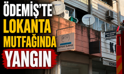 ÖDEMİŞ’TE LOKANTA MUTFAĞINDA YANGIN