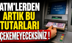 ATM'lerden Artık bu tutarları çekemeyeceksiniz