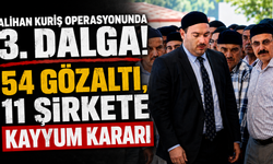 Alihan Kuriş operasyonunda 3. dalga! 54 gözaltı, 11 şirkete kayyum kararı