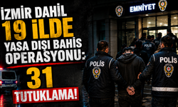 İzmir dahil 19 ilde yasa dışı bahis operasyonu: 31 tutuklama!