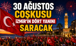 30 Ağustos coşkusu İzmir’in dört yanını saracak