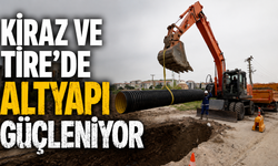 Kiraz ve Tire’de Altyapı Güçleniyor