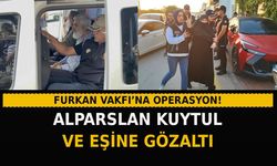 Furkan Vakfı'na operasyon! Alparslan Kuytul ve eşine gözaltı