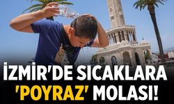 İzmir'de sıcaklara 'poyraz' molası!
