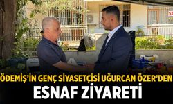 Ödemiş’in Genç Siyasetçisi Uğurcan Özer’den esnaf ziyareti