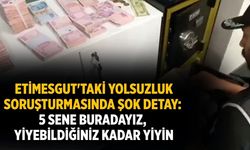Etimesgut'taki yolsuzluk soruşturmasında şok detay: 5 Sene buradayız, yiyebildiğiniz kadar yiyin
