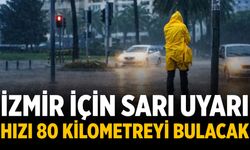 İzmir için sarı uyarı Hızı 80 kilometreyi bulacak