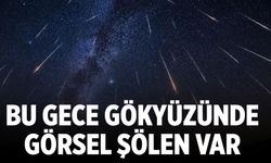Bu gece gökyüzünde görsel şölen var