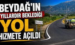 Beydağ’ın yıllardır beklediği yol hizmete açıldı
