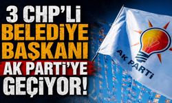 3 CHP'li belediye başkanı AK Parti'ye geçiyor
