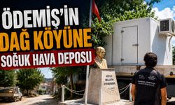 Ödemiş’in dağ köyüne soğuk hava deposu