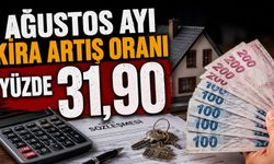 Ağustos ayı kira artış oranı yüzde 31,90