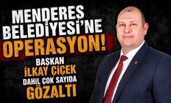 Menderes Belediyesi'ne operasyon! Başkan İlkay Çiçek dahil çok sayıda gözaltı