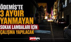 Ödemiş’te 3 Aydır Yanmayan Sokak Lambaları için çalışma yapılacak