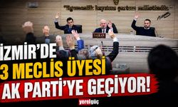 İzmir'de 3 meclis üyesi AK Parti’ye geçiyor!