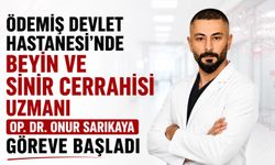 Ödemiş Devlet Hastanesi’nde Beyin ve Sinir Cerrahisi Uzmanı Op. Dr. Onur Sarıkaya göreve başladı