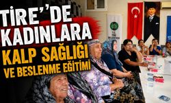 Tire’de kadınlara kalp sağlığı ve beslenme eğitimi