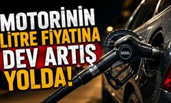 Motorinin litre fiyatına dev artış yolda!