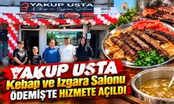 Yakup Usta Kebap ve Izgara Salonu Ödemiş’te Hizmete Açıldı