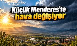 Küçük Menderes’te hava değişiyor