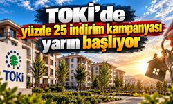 TOKİ’de yüzde 25 indirim kampanyası yarın başlıyor