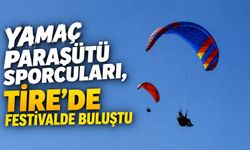 Yamaç paraşütü sporcuları, Tire’de festivalde buluştu