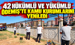 42 hükümlü ve yükümlü Ödemiş’te kamu kurumlarını yeniledi