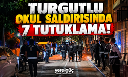Turgutlu okul saldırısında 7 tutuklama