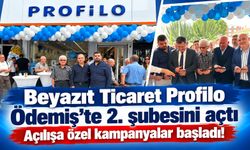Beyazıt Ticaret Profilo Ödemiş’te 2. şubesini açtı