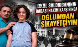 Okul saldırganının babası hakim karşısında Oğlumdan şikayetçiyim
