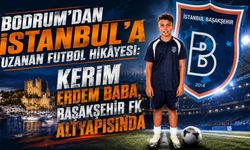 Bodrum’dan İstanbul’a Uzanan Futbol Hikâyesi: Kerim Erdem Baba, Başakşehir FK Altyapısında