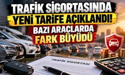 Trafik sigortasında yeni tarife açıklandı! Bazı araçlarda fark büyüdü