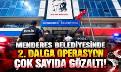 Menderes Belediyesinde 2. dalga operasyon Çok sayıda gözaltı!