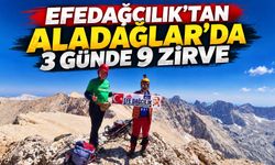Efedağcılık’tan Aladağlar’da 3 Günde 9 Zirve