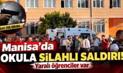 Manisa'da okula silahlı saldırı! Yaralı öğrenciler var