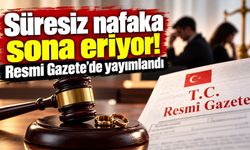 Süresiz nafaka sona eriyor! Resmi Gazete'de yayımlandı