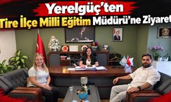 Yerelgüç’ten Tire İlçe Milli Eğitim Müdürü’ne Ziyaret