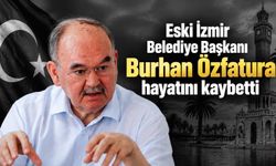 Eski İzmir Belediye Başkanı Burhan Özfatura hayatını kaybetti