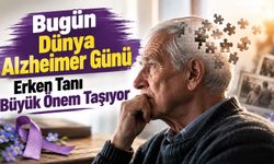Bugün Dünya Alzheimer Günü Erken Tanı Büyük Önem Taşıyor
