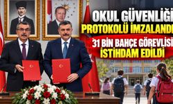 Okul güvenliği protokolü imzalandı! 31 bin bahçe görevlisi istihdam edildi