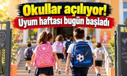 Okullar açılıyor! Uyum haftası bugün başladı