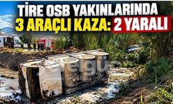 TİRE OSB YAKINLARINDA 3 ARAÇLI KAZA: 2 YARALI