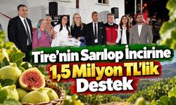 Tire'nin Sarılop İncirine 1,5 Milyon TL’lik Destek