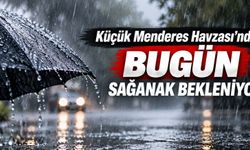 Küçük Menderes Havzası’nda bugün sağanak bekleniyor